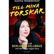 Till mina torskar : mitt liv på Berlins sexklubbar (Inbunden, 2021)