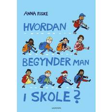 Anna fiske Hvordan begynder man i skole? (Indbundet, 2021)