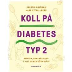 Kerstin brismar Koll på diabetes typ 2: symtom, behandlingar & allt du kan göra själv (Inbunden, 2021)