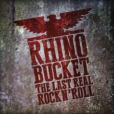 Rhino Bucket - The Last Real Rock N'Roll (Vinyl)