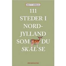 111 steder 111 steder i Nordjylland som du skal se (Hæftet, 2021)