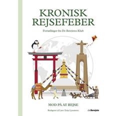 Kronisk rejsefeber: Fortællinger fra De Berejstes Klub (Indbundet, 2021)
