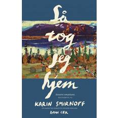 Karin smirnoff Så tog jeg hjem (Inbunden, 2021)