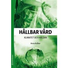 Hållbar vård - Klimatet och hälsan (Häftad)
