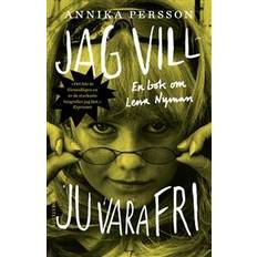 Jag vill ju vara fri : En bok om Lena Nyman (Häftad)