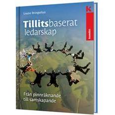 Tillitsbaserat ledarskap Tillitsbaserat ledarskap - från pinnräknande till samskapande (Inbunden)