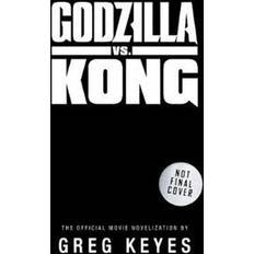 Godzilla vs kong Godzilla vs. Kong: The Official Movie Novelisation (Paperback)