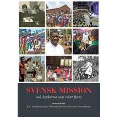 Filosofi & Religion Böcker Svensk mission och kyrkorna som växt fram (Inbunden)