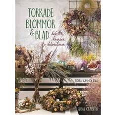 Torkade blommor Torkade blommor & blad : buketter, kransar, dekorationer (Inbunden)