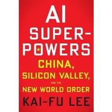 Books AI Superpowers: China, Silicon Valley and the New World Order (Paperback)