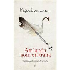 Kajsa ingemarsson Att landa som en trana (Häftad)