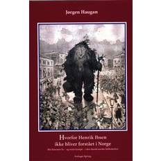 Hvorfor Henrik Ibsen ikke bliver forstået i Norge (Hæftet)