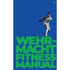 Wehrmacht Fitness Manual (Hardcover)