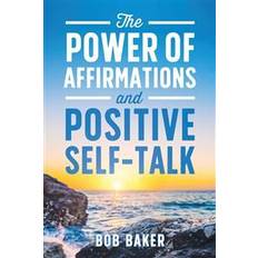 Self talk The Power of Affirmations and Positive Self-Talk (Hæftet)