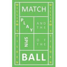 Match Play and the Spin of the Ball (Häftad, 2011)