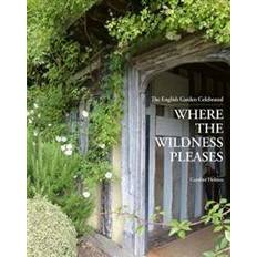 Home & Garden Books Where the Wildness Pleases (Hardcover)