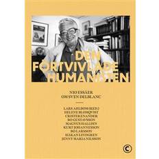 Den förtvivlade humanisten : Nio essäer om Sven Delblanc (Häftad)