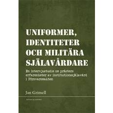 Försvarsmakten Uniformer, identiteter och militära själavårdare : en intervjustudie om prästers erfarenheter av institutionssjälavård i Försvarsmakten (Häftad)