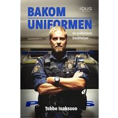 Biografier & Memoarer - Svenska Böcker Bakom uniformen : en polismans berättelse (Inbunden)
