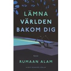 Lämna världen bakom dig Lämna världen bakom dig (Inbunden)