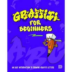 Graffiti for Beginners: An Easy Introduction to Drawing Graffiti Letters (Hæftet, 2021)