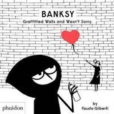 Sorry Banksy Graffitied Walls and Wasn't Sorry. (Hardcover)