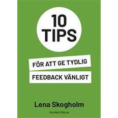 Lena skogholm 10 tips för att ge tydlig feedback vänligt (Häftad)