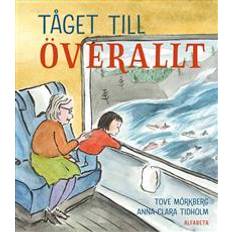 Böcker Tåget till överallt (Inbunden)