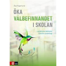 Öka välbefinnandet i skolan : Praktiska lektioner i positiv psykologi (Häftad)