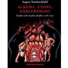 Böcker Alkemi, utopi, kärleksmagi : tryckta och otryckta skrifter 1776-1792 om guldmakeri, swedenborgianism, simning, idealsamhällen, bergskonst, mänskliga rättigheter och diverse andra ämnen (Inbunden)
