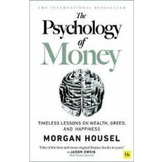 The psychology of money The The Psychology of Money - hardback edition: Timeless Lessons on Wealth, Greed, and Happiness (Hardcover, 2021)