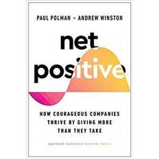 Net Positive - How Courageous Companies Thrive by Giving More Than They Take (Gebunden, 2021)