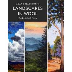 Felting wool Jaana Mattson's Landscapes in Wool: The Art of Needle Felting (Inbunden)