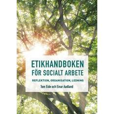 Etikhandboken för socialt arbete - Reflektion, organisation, ledning (Häftad)