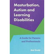 Masturbation, Autism and Learning Disabilities (Paperback)