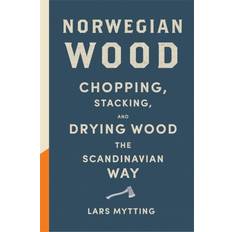 Norwegian Wood : The Pocket Guide To Chopping, Stacking And Drying Wood The Scandinavian Way (Inbunden, 2021)