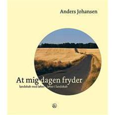 Bøger At mig dagen fryder (Indbundet)