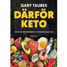 Därför keto : nya sätt att se på viktnedgång och forskning om LCHF-kost (Indbundet)