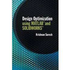 Design Optimization using MATLAB and SOLIDWORKS (Inbunden)