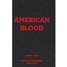 Lyon Utemöbler Danny Lyon: American Blood (Inbunden)