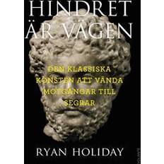 Ryan holiday Hindret är vägen : den klassiska konsten att vända motgångar till segrar (Häftad)