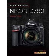 Mastering the Nikon D780 (Hæftet)