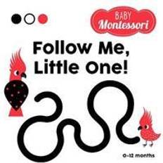 Montessori baby Follow me, little one! (Baby Montessori) (Kartonnage)