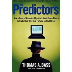 Livres The Predictors: How a Band of Maverick Physicists Used Chaos Theory to Trade Their Way to a Fortune on Wall Street (Broché, 2000)