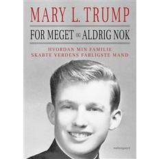 Mary l trump For meget og aldrig nok (Hæftet)