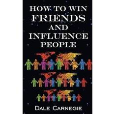 How to win friends and How To Win Friends & Influence People (Hæftet)