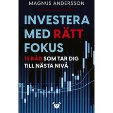 Investera med rätt fokus Investera med rätt fokus: 15 råd som tar dig till nästa nivå (Inbunden)