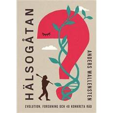 Hälsogåtan : Evolution, forskning och 48 konkreta råd (Häftad)