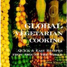 Books Global Vegetarian Cooking: Quick and Easy Recipes from Around the World (Paperback, 2010)