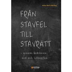 Från stavfel till stavrätt : genom bokstäver, ord och litteratur (Häftad)